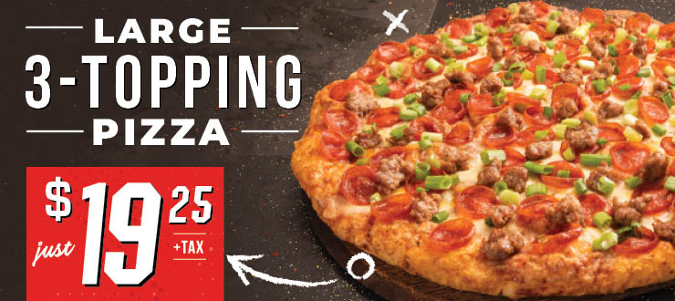 Large 3-topping pizza just $19.25 + tax