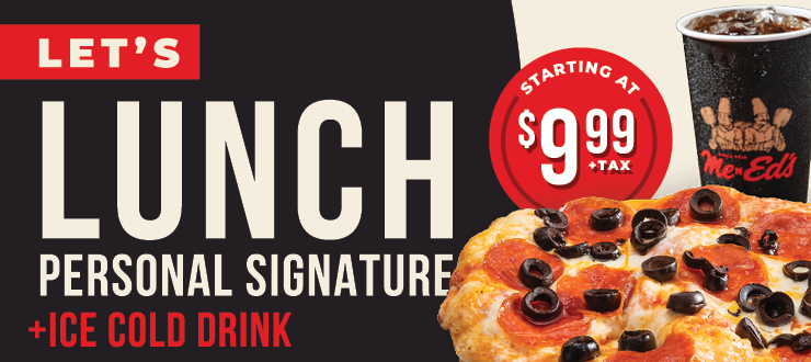 Let's Lunch! Personal signature + ice cold drink starting at $9.99 + tax.