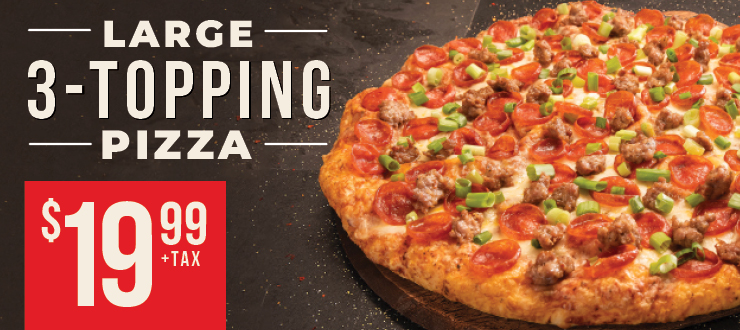 Large 3-topping pizza $19.99 + tax